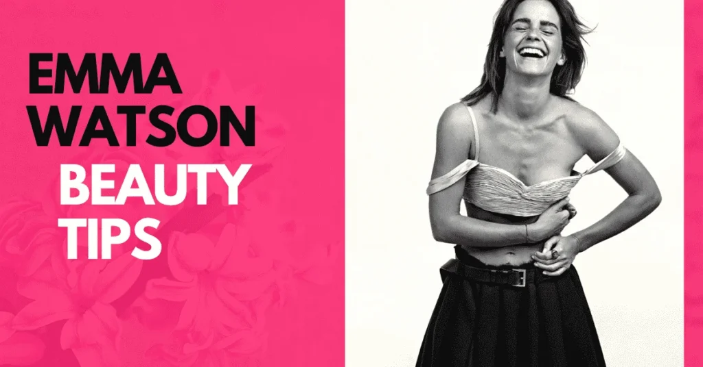 Emma Watson beauty tips